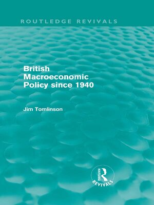 cover image of British Macroeconomic Policy since 1940 (Routledge Revivals)